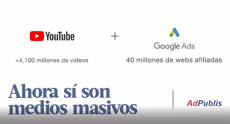 Google Ads + You Tube ahora si son medios masivos - Publicidad internet Marketing digital por AdPublis Google Ads + You Tube ahora si son medios masivos - Publicidad internet Marketing digital por AdPublis
